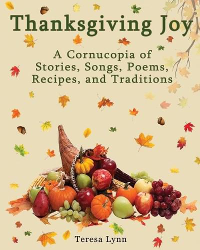 Cover image for Thanksgiving Joy: A Cornucopia of Stories, Songs, Poems, Recipes, and Traditions