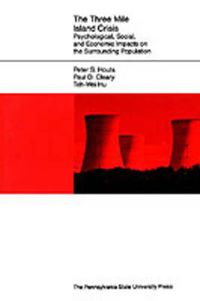 Cover image for The Three Mile Island Crisis: Psychological, Social, and Economic Impacts on the Surrounding Population