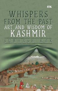 Cover image for Whispers from the Past: The Art and Wisdom of Ancient Kashmir