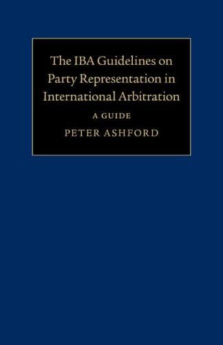 Cover image for The IBA Guidelines on Party Representation in International Arbitration: A Guide
