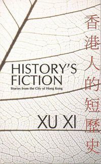 Cover image for History's Fiction: Stories from the City of Hong Kong