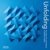 Cover image for Unfolding: The Paper Art and Science of Matthew Shlian