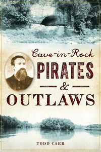 Cover image for Cave-In-Rock Pirates and Outlaws