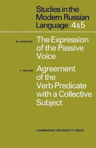 Cover image for Studies in the Modern Russian Language: 4.  The Expression of the Passive Voice, and 5.  Agreement of the Verb-Predicate with a Collective Subject