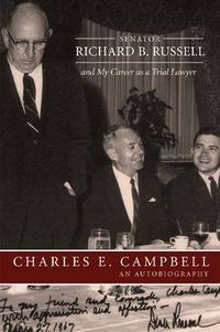 Cover image for Senator Richard B. Russell and My Career as a Trial Lawyer: An Autobiography