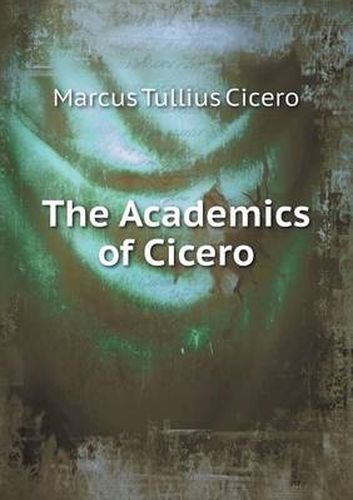 Cover image for The Academics of Cicero