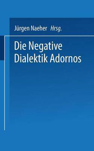 Cover image for Die Negative Dialektik Adornos: Einfuhrung -- Dialog