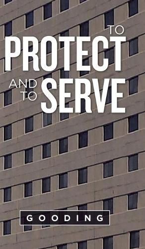 Cover image for To Protect and to Serve