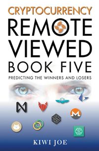 Cover image for Cryptocurrency Remote Viewed: Book Five