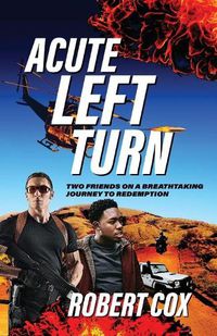 Cover image for Acute Left Turn: Two Friends on a Breathtaking Journey to Redemption