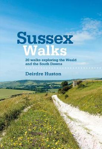 Cover image for Sussex Walks: 20 walks exploring the Weald and the South Downs