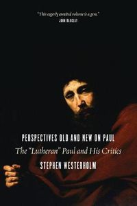 Cover image for Perspectives Old and New on Paul: The  Lutheran  Paul and His Critics