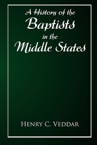 A History of the Baptists in the Middle States