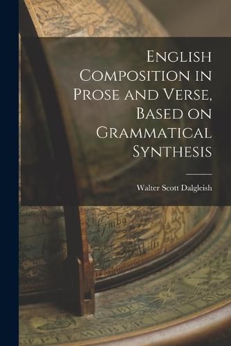 Cover image for English Composition in Prose and Verse, Based on Grammatical Synthesis