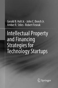 Cover image for Intellectual Property and Financing Strategies for Technology Startups