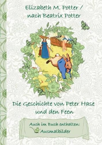 Cover image for Die Geschichte von Peter Hase und die Feen (inklusive Ausmalbilder, deutsche Erstveroeffentlichung! )