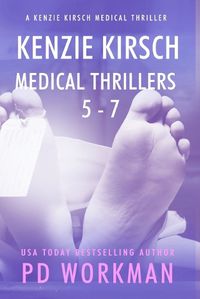 Cover image for Kenzie Kirsch Medical Thrillers 5-7