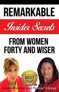 Cover image for Forty and Wiser: Remarkable Insider Secrets from Women Forty and Wiser