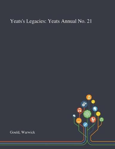 Cover image for Yeats's Legacies: Yeats Annual No. 21