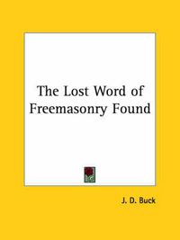 Cover image for The Lost Word of Freemasonry Found