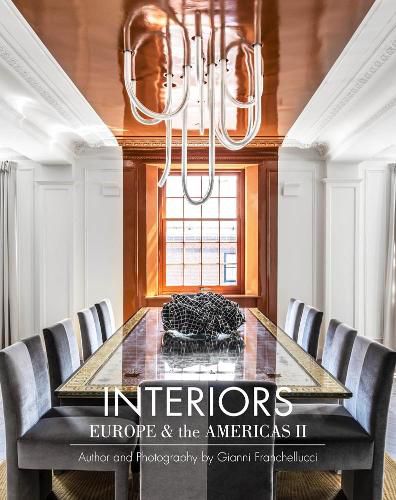 Interiors Europe & the Americas II: Author and Photography by Gianni Franchellucci