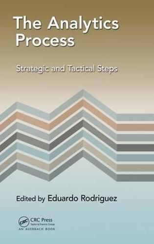 Cover image for The Analytics Process: Strategic and Tactical Steps