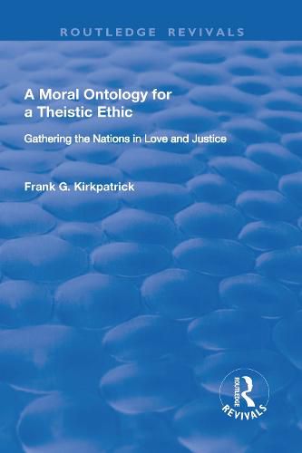 Cover image for A Moral Ontology for a Theistic Ethic: Gathering the Nations in Love and Justice