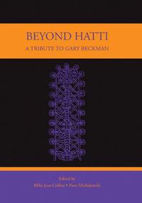 Cover image for Beyond Hatti: A Tribute to Gary Beckman