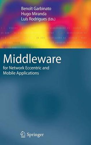 Cover image for Middleware for Network Eccentric and Mobile Applications