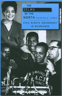 Cover image for The Selma of the North: Civil Rights Insurgency in Milwaukee