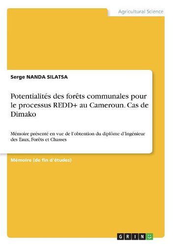 Cover image for Potentialites des forets communales pour le processus REDD+ au Cameroun. Cas de Dimako