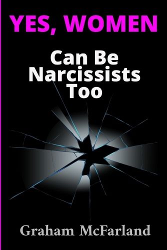 Cover image for Yes, Women Can Be Narcissists Too