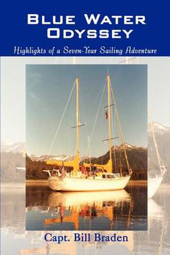 Cover image for Blue Water Odyssey: Highlights of a Seven-Year Sailing Adventure