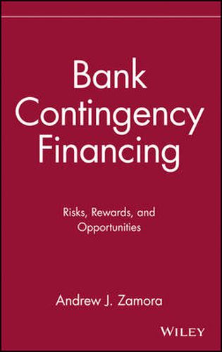 Cover image for Bank Contingency Financing: Risks, Rewards and Opportunities