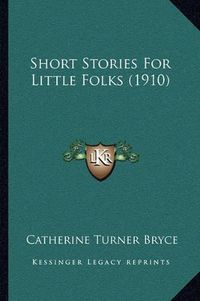 Cover image for Short Stories for Little Folks (1910)