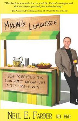 Cover image for Making Lemonade: 101 Recipes to Convert Negatives into Positives