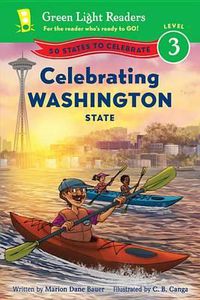 Cover image for Celebrating Washington State: 50 States to Celebrate: Green Light Reader, Level 3