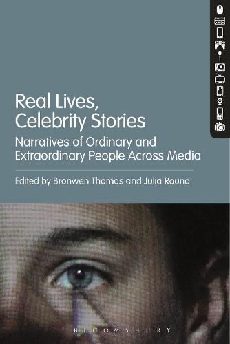 Cover image for Real Lives, Celebrity Stories: Narratives of Ordinary and Extraordinary People Across Media