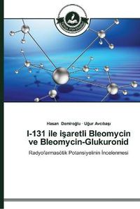 Cover image for I-131 ile i&#351;aretli Bleomycin ve Bleomycin-Glukuronid