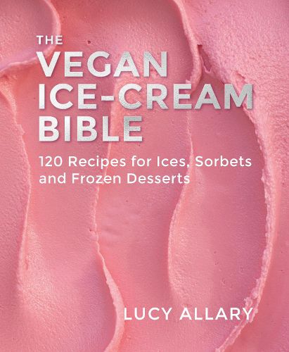Cover image for The Vegan Ice Cream Bible