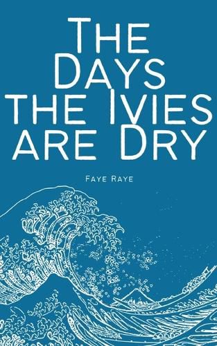 Cover image for The Days the Ivies are Dry