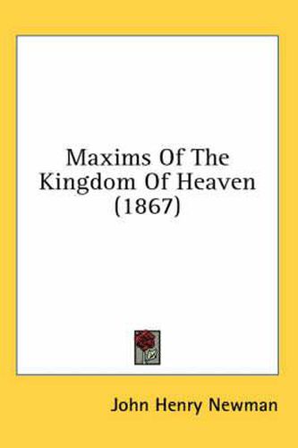 Cover image for Maxims of the Kingdom of Heaven (1867)