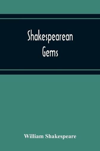 Cover image for Shakespearean Gems; In French And English Settings From The Plays Of The Bard Of Avon Arranged For The Use Of Schools And Students