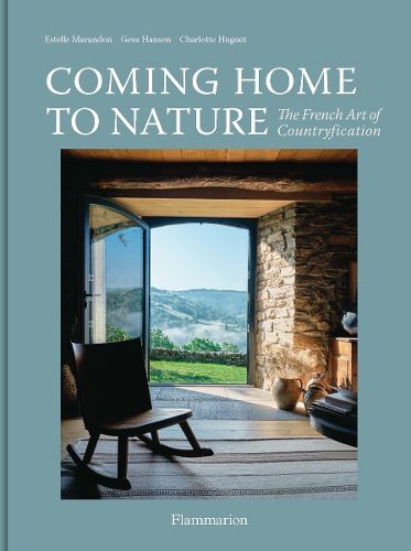 Cover image for Coming Home to Nature: The French Art of Countryfication