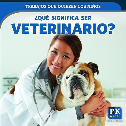 ?Que Significa Ser Veterinario? (What's It Really Like to Be a Veterinarian?)