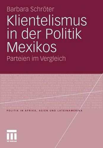 Cover image for Klientelismus in der Politik Mexikos: Parteien im Vergleich