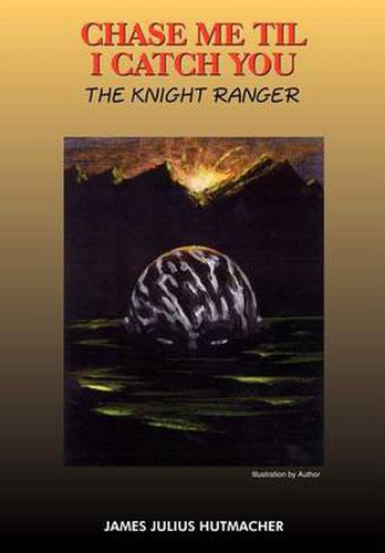 Cover image for Chase Me Til I Catch You: The Knight Ranger