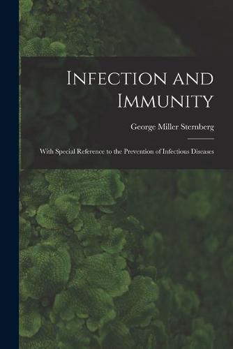 Infection and Immunity: With Special Reference to the Prevention of Infectious Diseases