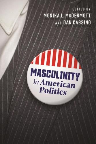 Cover image for Masculinity in American Politics