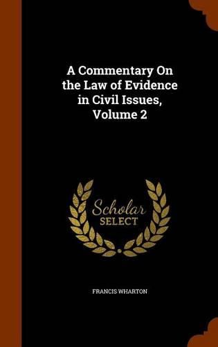 Cover image for A Commentary on the Law of Evidence in Civil Issues, Volume 2